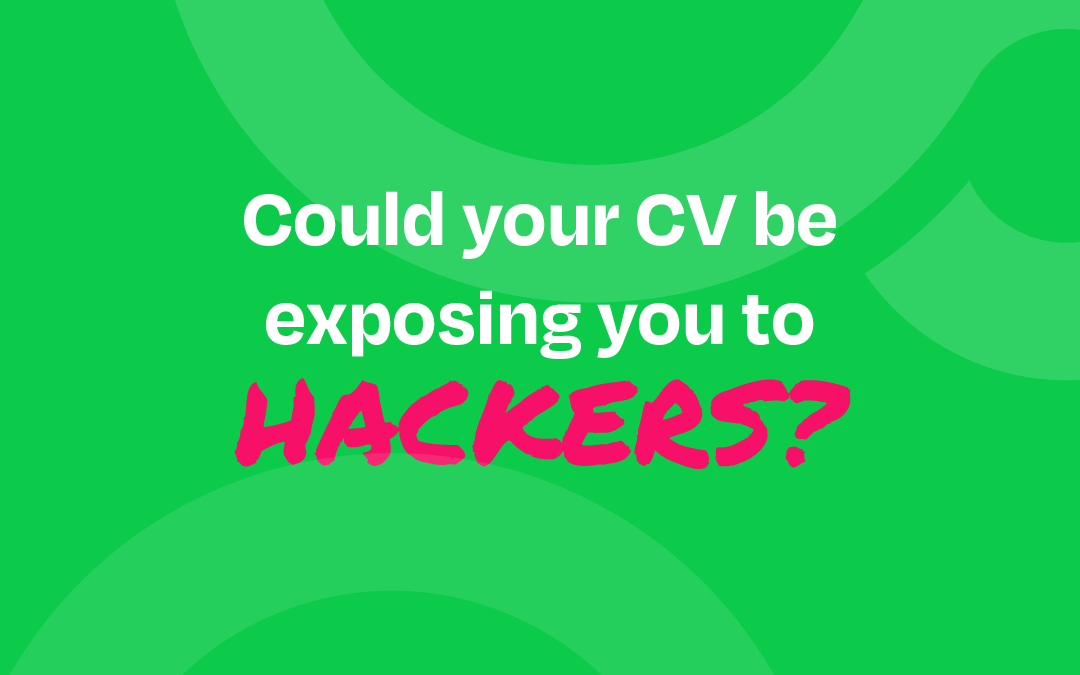 Could your CV be exposing you to hackers?
