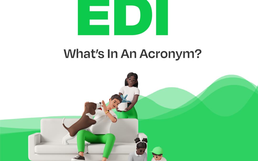 Let’s talk EDI – what’s in an acronym?