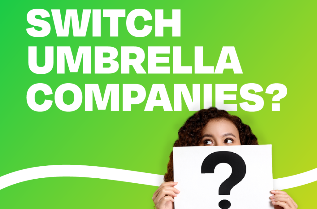 3 signs it’s time to switch umbrella companies