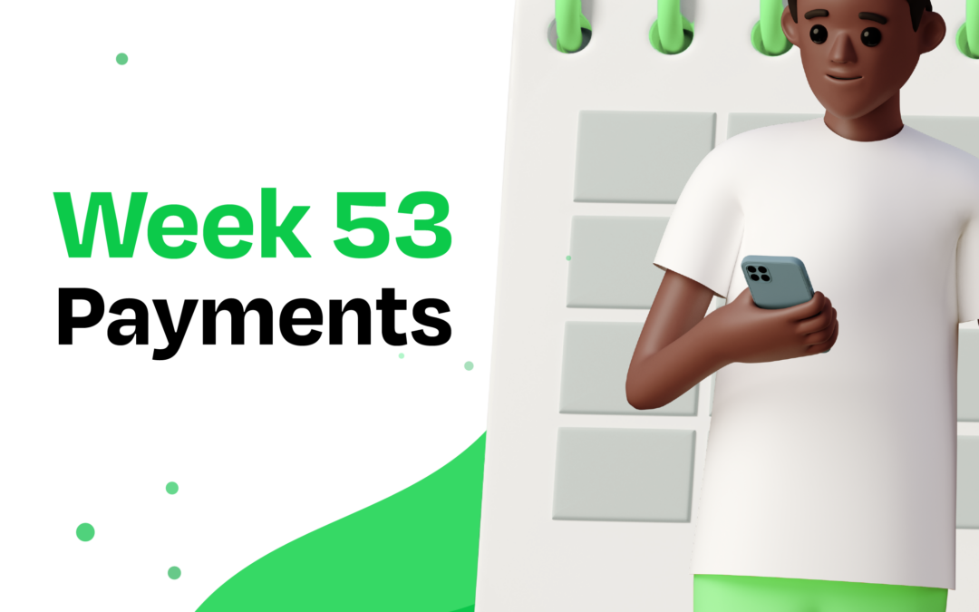 Week 53 Payments – why does my pay look different?